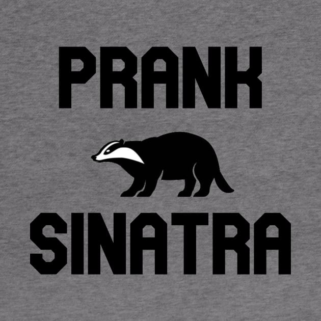 Prank Sinatra by Pretty Good Shirts